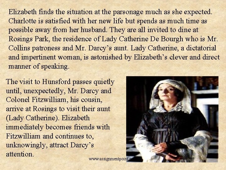 Elizabeth finds the situation at the parsonage much as she expected. Charlotte is satisfied