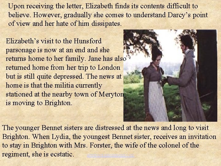 Upon receiving the letter, Elizabeth finds its contents difficult to believe. However, gradually she