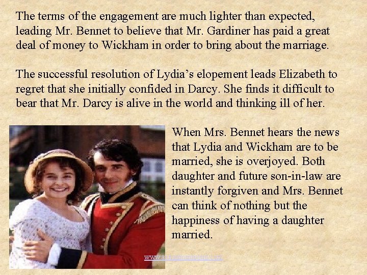 The terms of the engagement are much lighter than expected, leading Mr. Bennet to