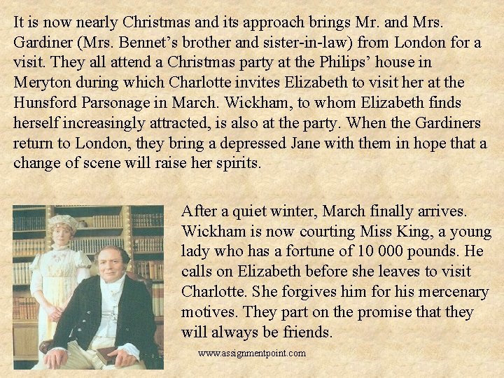 It is now nearly Christmas and its approach brings Mr. and Mrs. Gardiner (Mrs.
