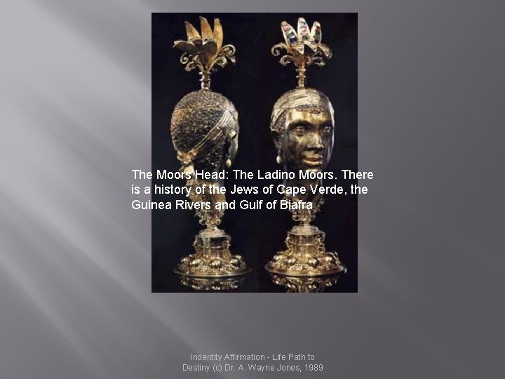 The Moors Head: The Ladino Moors. There is a history of the Jews of