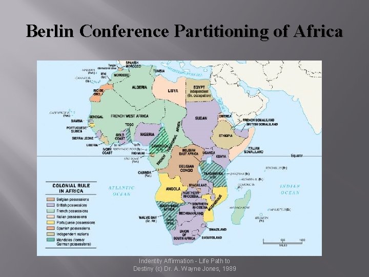 Berlin Conference Partitioning of Africa Indentity Affirmation - Life Path to Destiny (c) Dr.