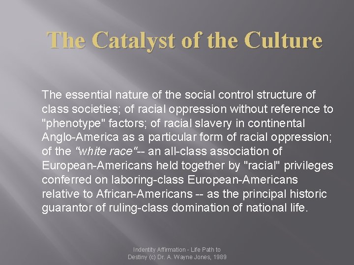 The Catalyst of the Culture The essential nature of the social control structure of
