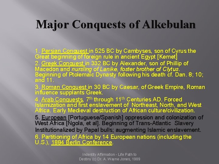 Major Conquests of Alkebulan 1. Persian Conquest in 525 BC by Cambyses, son of