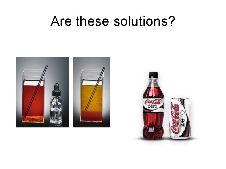 Are these solutions? 