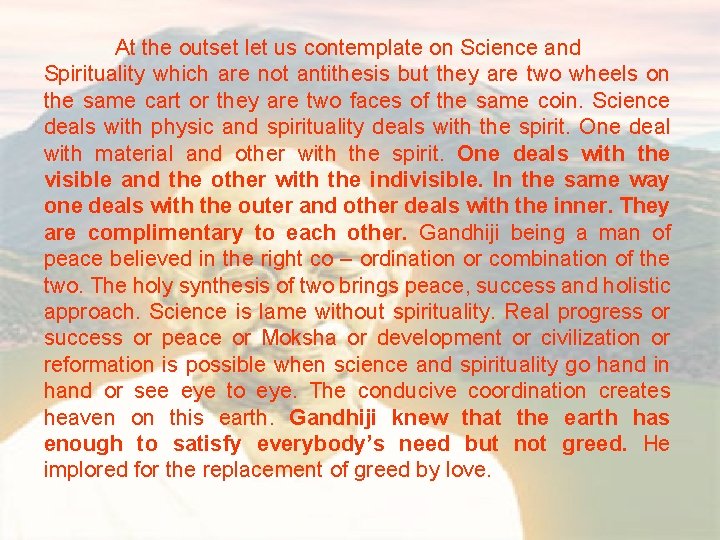 At the outset let us contemplate on Science and Spirituality which are not antithesis
