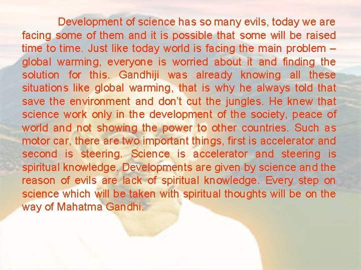 Development of science has so many evils, today we are facing some of them