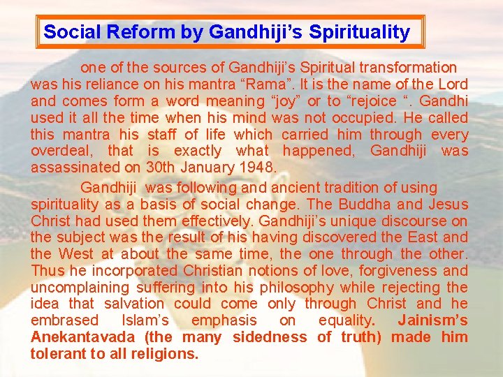 Social Reform by Gandhiji’s Spirituality one of the sources of Gandhiji’s Spiritual transformation was