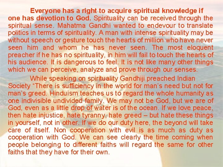 Everyone has a right to acquire spiritual knowledge if one has devotion to God.