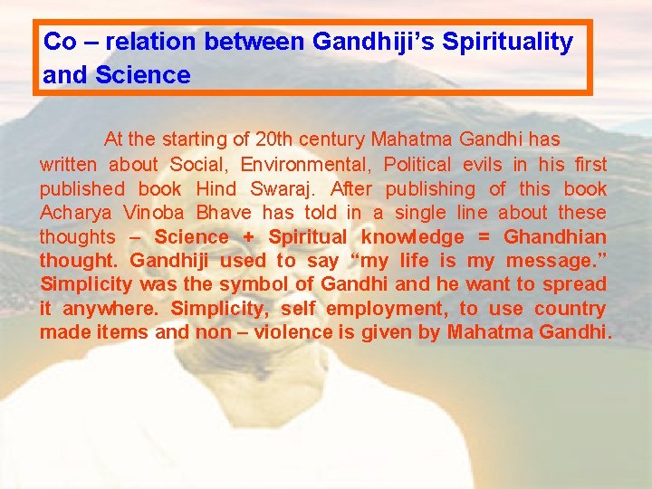 Co – relation between Gandhiji’s Spirituality and Science At the starting of 20 th