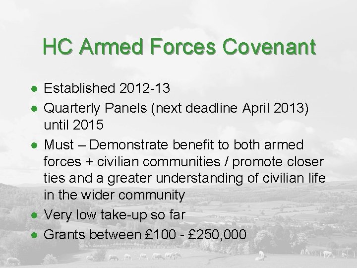 HC Armed Forces Covenant l l l Established 2012 -13 Quarterly Panels (next deadline