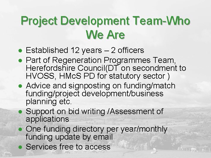 Project Development Team-Who We Are l l l Established 12 years – 2 officers
