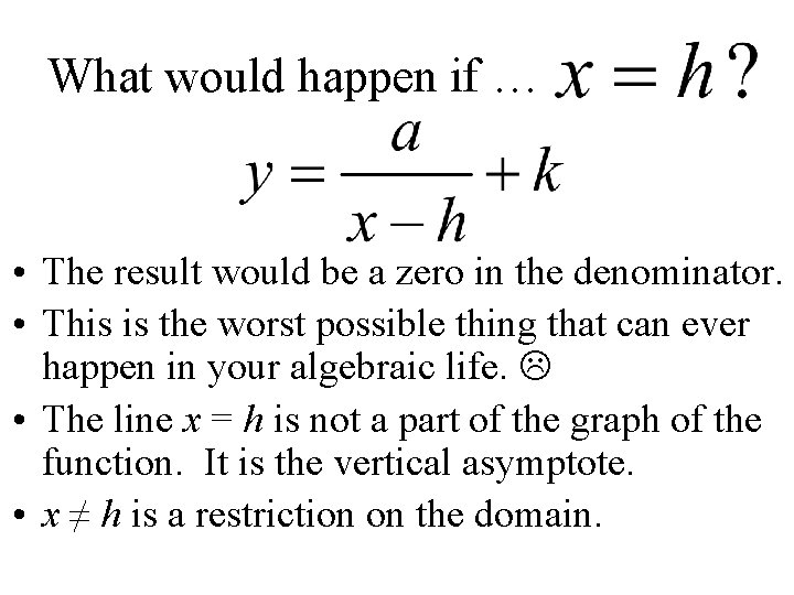 What would happen if … • The result would be a zero in the