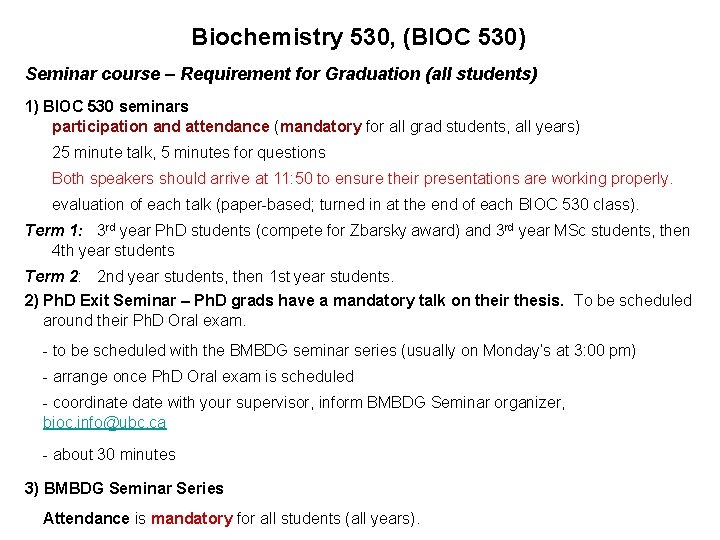 Biochemistry 530, (BIOC 530) Seminar course – Requirement for Graduation (all students) 1) BIOC