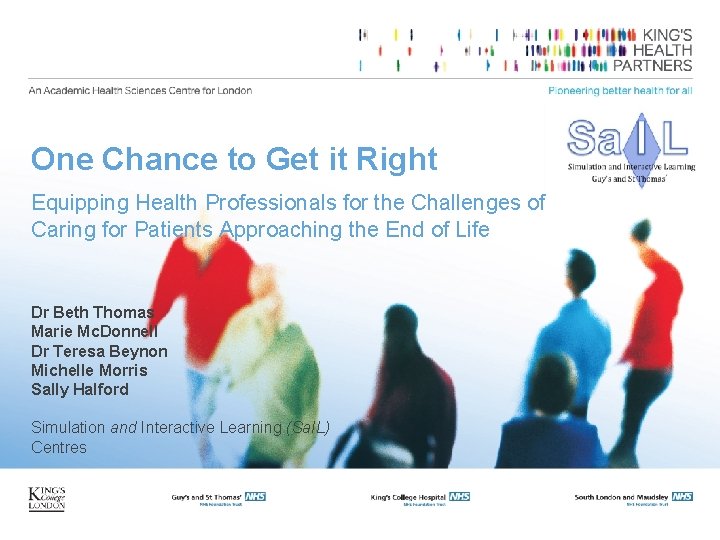 One Chance to Get it Right Equipping Health Professionals for the Challenges of Caring