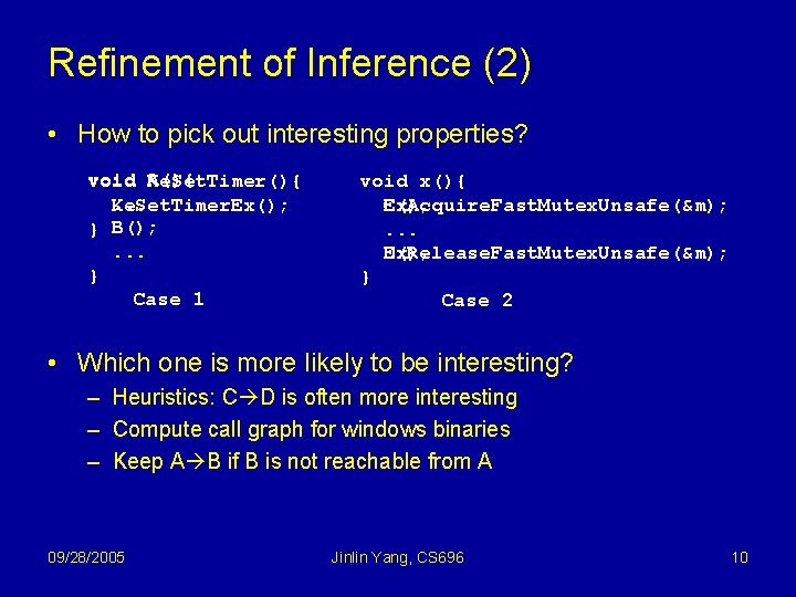 Refinement of Inference (2) • How to pick out interesting properties? void A(){ Ke.