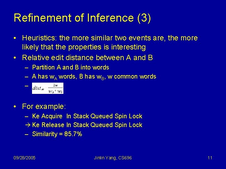 Refinement of Inference (3) • Heuristics: the more similar two events are, the more