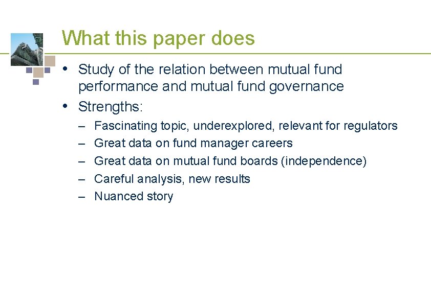 What this paper does • Study of the relation between mutual fund performance and