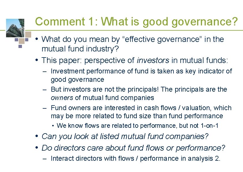 Comment 1: What is good governance? • What do you mean by “effective governance”