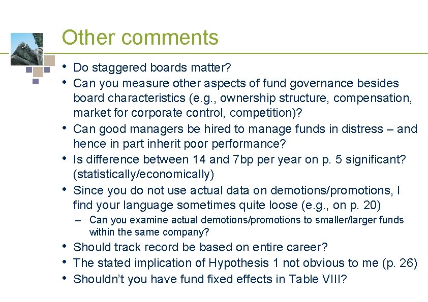 Other comments • Do staggered boards matter? • Can you measure other aspects of