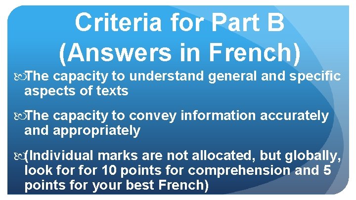 Criteria for Part B (Answers in French) The capacity to understand general and specific