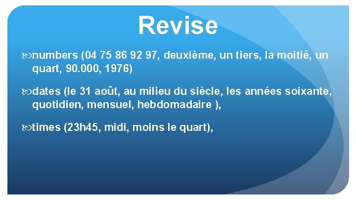 Revise numbers (04 75 86 92 97, deuxième, un tiers, la moitié, un quart,