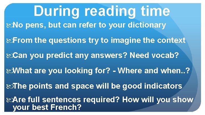 During reading time No pens, but can refer to your dictionary From the questions