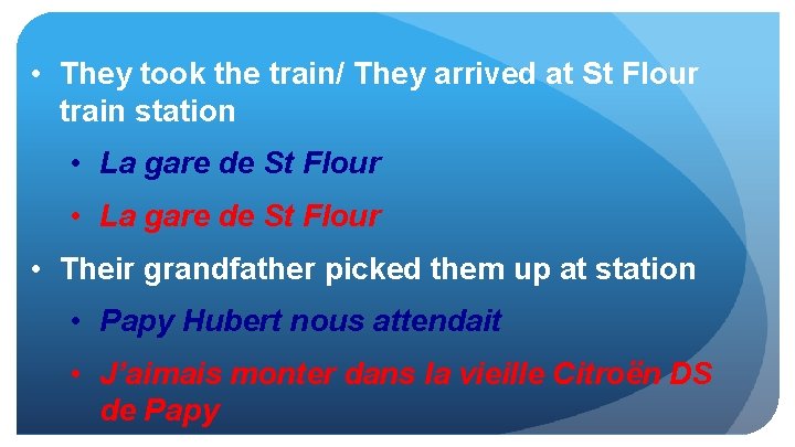  • They took the train/ They arrived at St Flour train station •