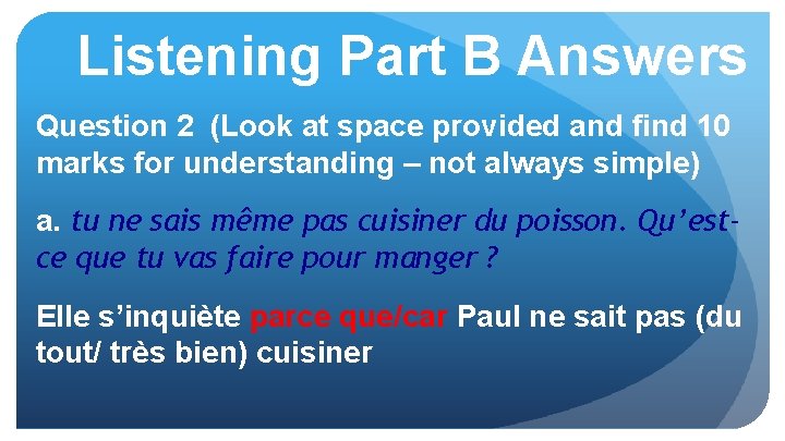 Listening Part B Answers Question 2 (Look at space provided and find 10 marks