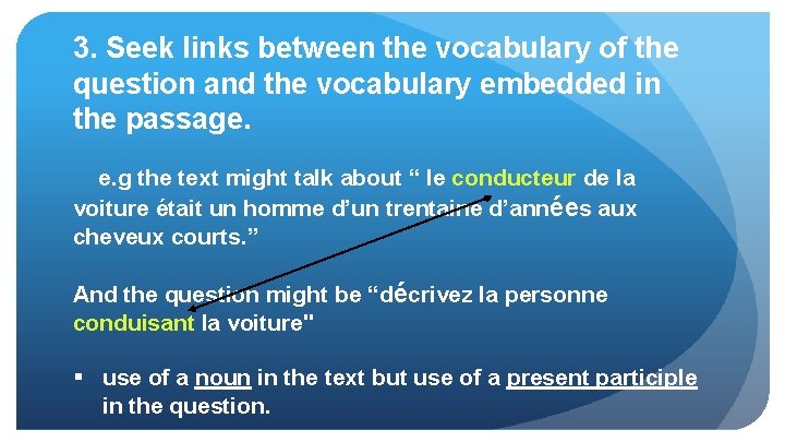 3. Seek links between the vocabulary of the question and the vocabulary embedded in