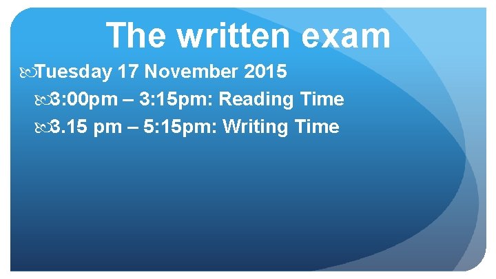 The written exam Tuesday 17 November 2015 3: 00 pm – 3: 15 pm:
