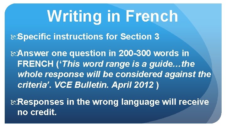 Writing in French Specific instructions for Section 3 Answer one question in 200 -300