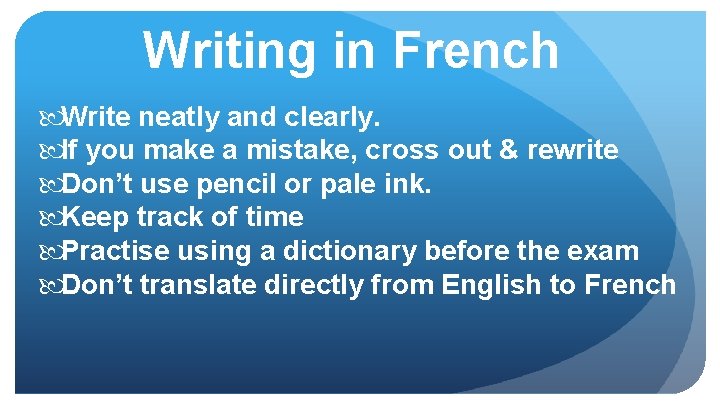 Writing in French Write neatly and clearly. If you make a mistake, cross out