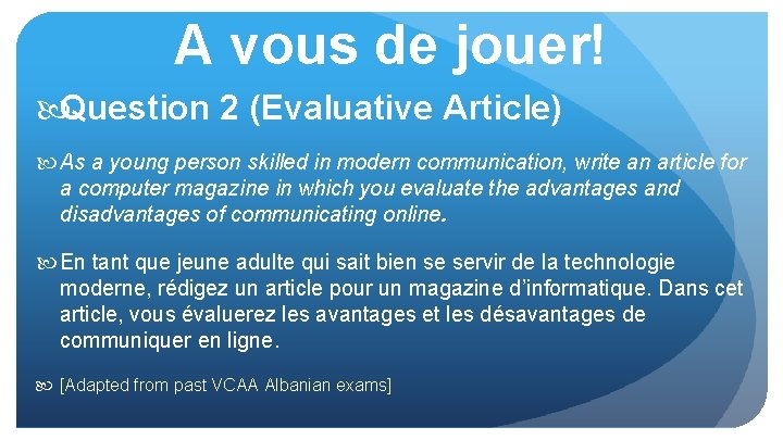 A vous de jouer! Question 2 (Evaluative Article) As a young person skilled in