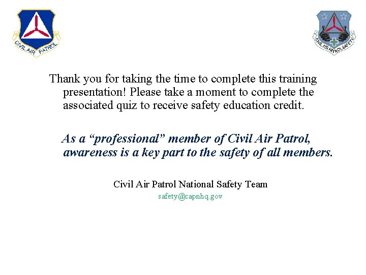 Thank you for taking the time to complete this training presentation! Please take a