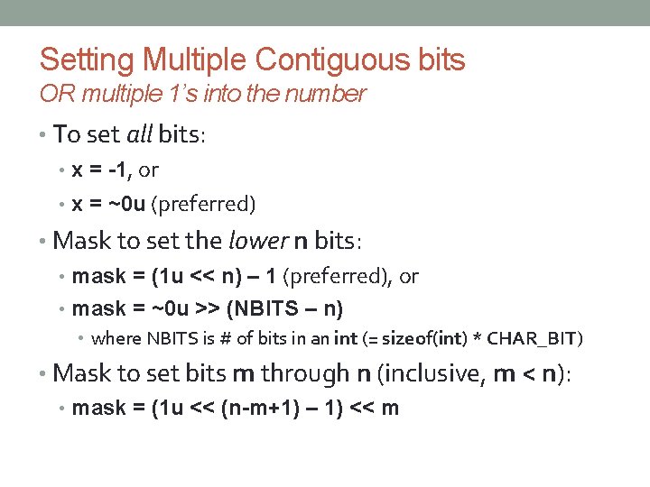 Setting Multiple Contiguous bits OR multiple 1’s into the number • To set all
