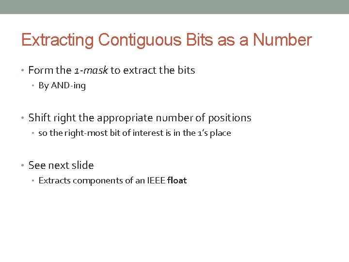 Extracting Contiguous Bits as a Number • Form the 1 -mask to extract the