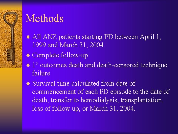 Methods ¨ All ANZ patients starting PD between April 1, 1999 and March 31,