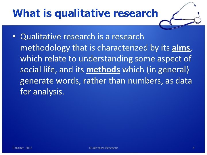 What is qualitative research • Qualitative research is a research methodology that is characterized What is qualitative research • Qualitative research is a research methodology that is characterized
