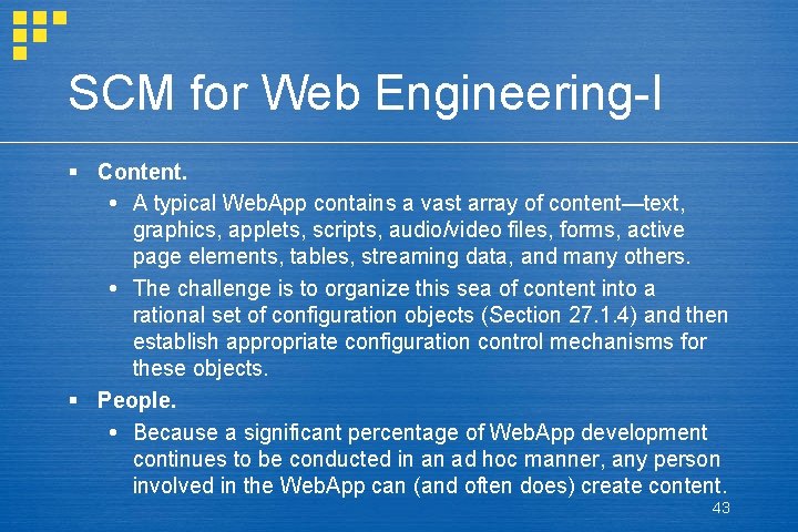 SCM for Web Engineering-I § Content. A typical Web. App contains a vast array SCM for Web Engineering-I § Content. A typical Web. App contains a vast array