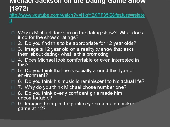 Michael Jackson on the Dating Game Show (1972) http: //www. youtube. com/watch? v=Hkr. Y