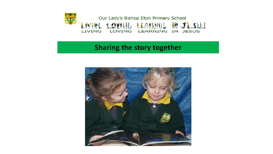 Sharing the story together 