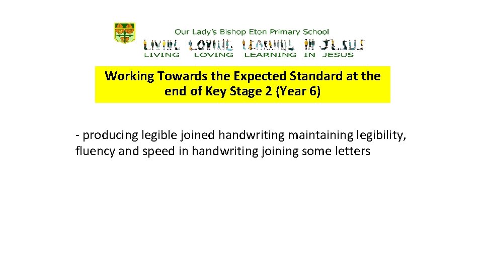 Working Towards the Expected Standard at the end of Key Stage 2 (Year 6)