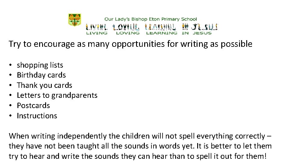 Try to encourage as many opportunities for writing as possible • • • shopping