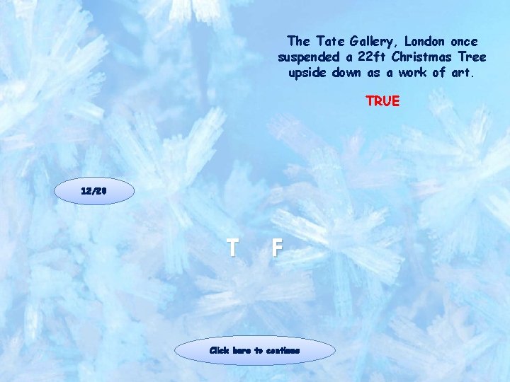 The Tate Gallery, London once suspended a 22 ft Christmas Tree upside down as The Tate Gallery, London once suspended a 22 ft Christmas Tree upside down as