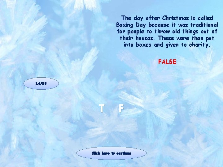The day after Christmas is called Boxing Day because it was traditional for people The day after Christmas is called Boxing Day because it was traditional for people