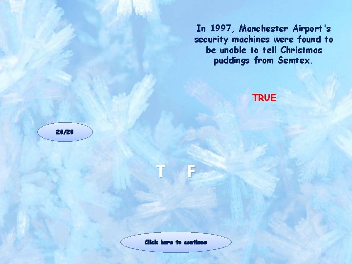In 1997, Manchester Airport's security machines were found to be unable to tell Christmas In 1997, Manchester Airport's security machines were found to be unable to tell Christmas