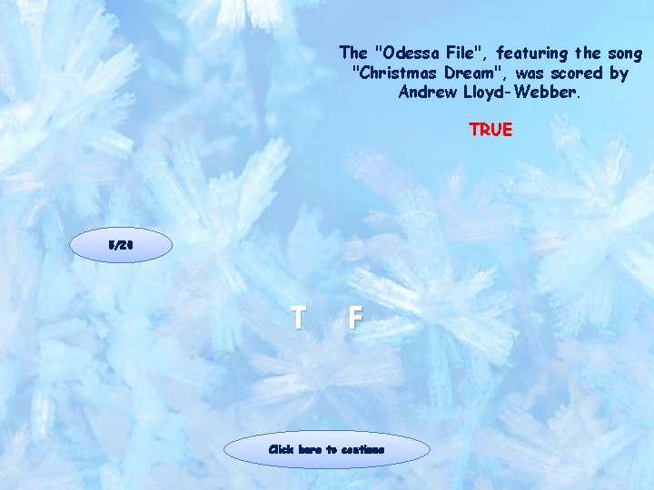 The "Odessa File", featuring the song "Christmas Dream", was scored by Andrew Lloyd-Webber. TRUE The "Odessa File", featuring the song "Christmas Dream", was scored by Andrew Lloyd-Webber. TRUE