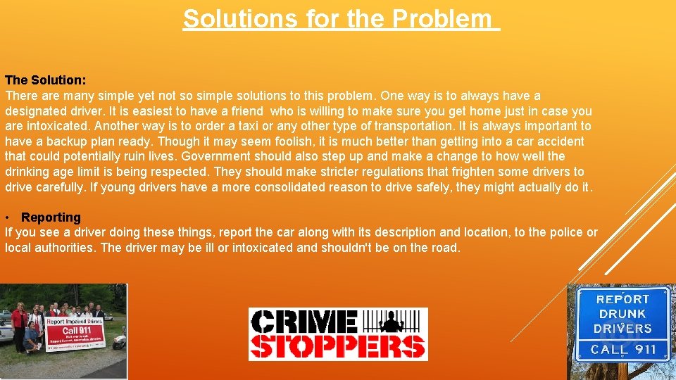 Solutions for the Problem The Solution: There are many simple yet not so simple