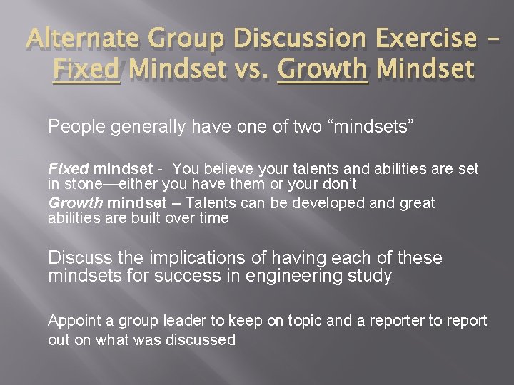 Alternate Group Discussion Exercise Fixed Mindset vs. Growth Mindset People generally have one of